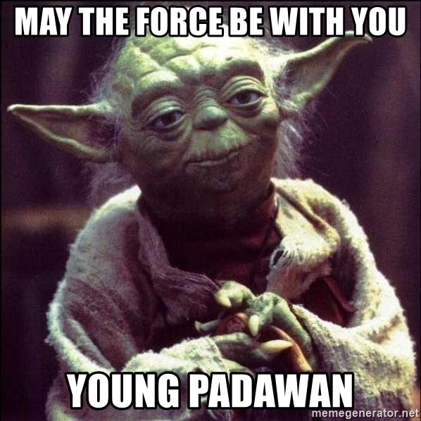 may-the-force-be-with-you-young-padawan.jpg
